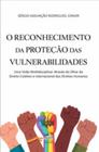 O reconhecimento da proteção das vulnerabilidades - EDITORA PROCESSO