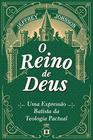 O Reino de Deus: Uma Expressão Batista da Teologia Pactual Jeffrey D. Johnson