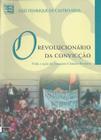 O revolucionário da convicção - Ufrj