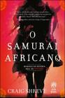 O Samurai Africano Sortido - ALTA NOVEL