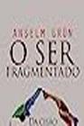 o Ser Fragmentado - Da Cisão à Integração Sortido