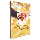 O Significado do Casamento, Timothy Keller e Kathy Keller - Vida Nova -