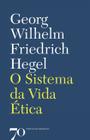 O sistema da vida ética - EDICOES 70 - ALMEDINA