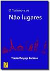 O turismo e os nao lugares - CLUBE DE AUTORES