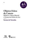 Objetos feitos de cancro - mulheres, cultura mat.. - ALMEDINA