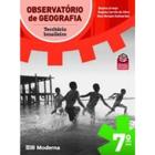 Observatório De Geografia - 7º Ano - Moderna