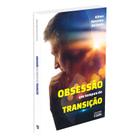 Obsessão Em Tempos de Transição - O CLARIM