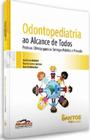 Odontopediatria ao alcance de todos práticas clínicas para os serviços público e privado - Santos Publicações