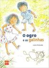 Ogro e as Galinhas, O - 02Ed/17 - SM EDICOES
