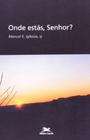 Onde Estás, Senhor? Espiritualidade Cristã - Loyola