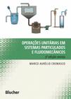 Operações Unitárias Em Sistemas Particulados e Fluidomecânicos - 3ª Ed. - Blucher - Blucher Editora