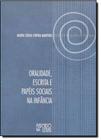 Oralidade, escrita e papeis sociais na infancia - col. generos e formacao