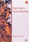 Ordem Global e Transnormatividade - Vol.4 - Coleção Relações Internacionais e Globalização -
