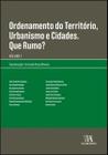 Ordenamento do Território, Urbanismo e Cidades. Que Rumo? -
