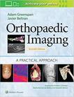 Orthopaedic imaging: a practical approach - Lippincott/wolters Kluwer Health