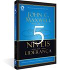Os 5 Níveis Da Liderança - John C. Maxwell