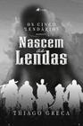 Os Cinco Lendários: Nascem as Lendas