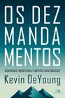 Os Dez Mandamentos, Kevin Deyoung - Vida Nova