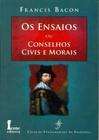 Os Ensaios Ou Conselhos Civis e Morais (Fundamentos da Filosofia)