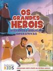 Os Grandes Herois Historias Biblicas Interativas