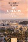 Os gregos: uma história global - EDICOES 70 - ALMEDINA