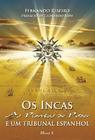 Os Incas, as Plantas de Poder e um Tribunal Espanhol - Mauad