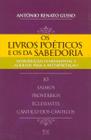 Os Livros Poéticos e os da Sabedoria Introdução Fundamental e Auxílios para a Interpretação - A.D. Santos