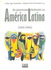 Os Processos Eleitorais na América Latina ( 2005 - 2006 )