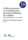 OS REVESTIMENTOS E OS ACABAMENTOS DO CENTRO HISTóRICO DE COIMBRA - ALMEDINA