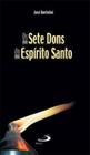 Os sete dons do espírito santo - PAULUS