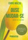 Ouse Mudar-se - Diário de Coaching - Primavera