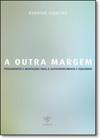 Outra Margem, A: Pensamentos e Meditações Para o Autoconhecimento e Equilíbrio - INSPIRA - GRUPO 5W