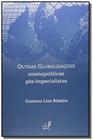 Outras Globalizações Cosmopolíticas Pós-imperialistas - EDUERJ - EDIT. DA UNIV. DO EST. DO RIO - UERJ