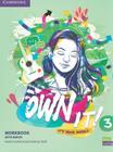 Own it! 3 wb with ebook - 1st ed - CAMBRIDGE UNIVERSITY