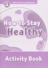 Oxford Read And Discover - Level 4 - How To Stay Healthy - Activity Book