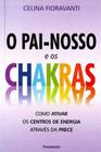 Pai-nosso e os Chakras, O