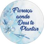 Painel De Festa Redondo 1,50x1,50 - Floresça Aonde Deus Te Plantar Azul 029