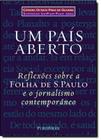 Pais aberto, um - reflexoes sobre a folha de s.paulo e o jornalismo contemporaneo - PUBLIFOLHA