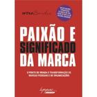 Paixão e Significado da Marca - INTEGRARE