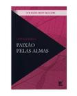 Paixão pelas almas - clássicos evangélicos (capa nova)