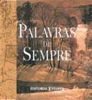 Palavras de sempre - EDITORIAL ESTAMPA