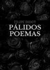 Palidos poemas - CLUBE DE AUTORES