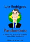 Pandemonio: a peste no mundo e o diabo na politica brasileira