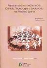 Panorama estudos sobre ciencia tecn. socied. na america latina - ZAGODONI