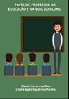 Papel do professor na educação e na vida do aluno - CLUBE DE AUTORES