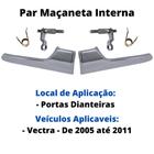 Par Gatilho Maçaneta Interna Cromada Portas Dianteiras Vectra 05 11 - Universal Automotive