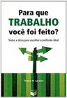 Para que trabalho você foi feito: Testes e dicas para escolher a profissão ideal - VERUS