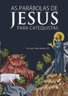 Parabolas de jesus para catequistas, as - SANTUARIO