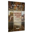 Parábolas e Milagres de Jesus John Wesley