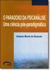 Paradoxo da psicanalise - uma ciencia pos - paradigmatica